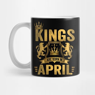 Kings Are Born In April Birthday Mug